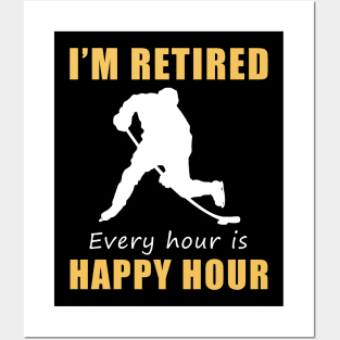 Score Big on Retirement Fun! Hockey Tee Shirt Hoodie - I'm Retired, Every Hour is Happy Hour! Posters and Art